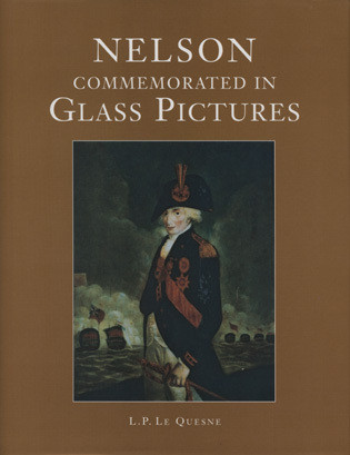 Nelson Commemorated in Glass Pictures by L. P. Le Quesne, 9781851493968