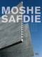 Moshe Safdie II (The Millennium Series) by Paul Goldberger, Peter G. Rowe, Witold Rybcynski, 9781864701630