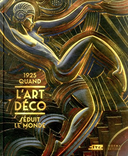 1925. Quand l'Art déco séduit le monde… by Emmanuel  Bréon, Philippe  Rivoirard, 9782915542554