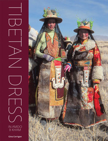 Tibetan Dress in Amdo & Kham by Gina Corrigan, 9781898113584