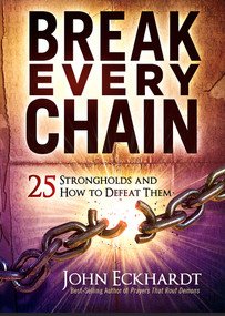 Break Every Chain (25 Strongholds and How to Defeat Them) by John Eckhardt, 9781629999654