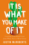 It Is What You Make of It (Creating Something Great from What You've Been Given) by Justin McRoberts, 9780785239802