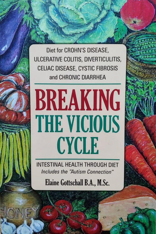 Breaking the Vicious Cycle (Intestinal Health Through Diet) by Elaine Gottschall, 9780969276814