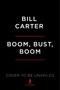 Boom, Bust, Boom (A Story About Copper, the Metal that Runs the World) by Bill Carter, 9781439136584