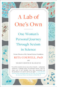 A Lab of One's Own (One Woman's Personal Journey Through Sexism in Science) - 9781501181290 by Rita Colwell, Sharon Bertsch McGrayne