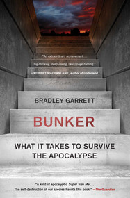 Bunker (What It Takes to Survive the Apocalypse) - 9781501188565 by Bradley Garrett, 9781501188565