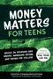 Money Matters for Teens (Advice on Spending and Saving, Managing Income, and Paying for College) by YC Teen, Virginia Vitzthum, 9781510759923