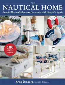 The Nautical Home (Beach-Themed Ideas to Decorate with Seaside Spirit) by Anna Örnberg, Gun Penhoat, 9781510763869
