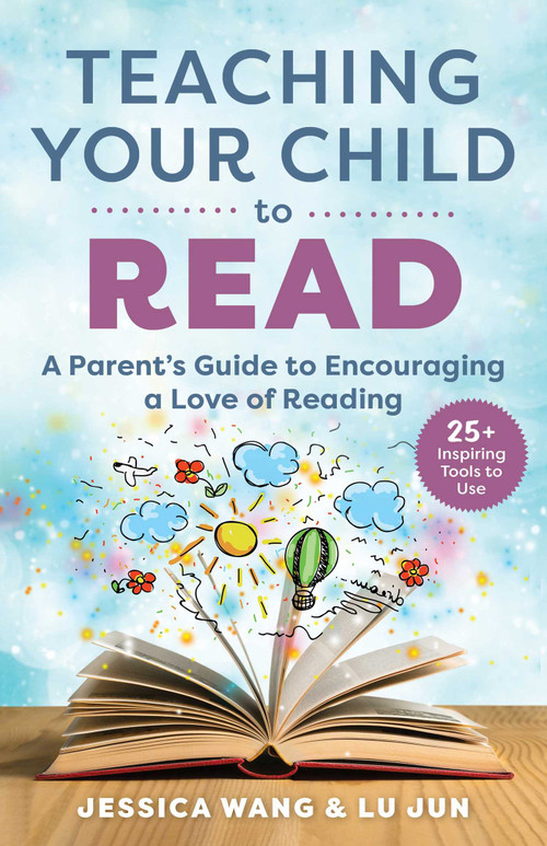 Teaching Your Child to Read (A Parent's Guide to Encouraging a Love of Reading) by Jessica Wang, Lu Jun, 9781510764330