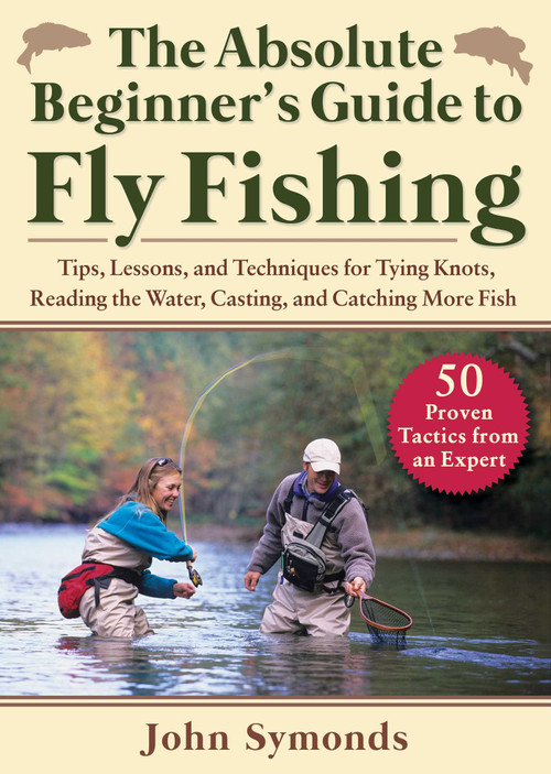 Absolute Beginner's Guide to Fly Fishing by John Symonds, 9781510765467