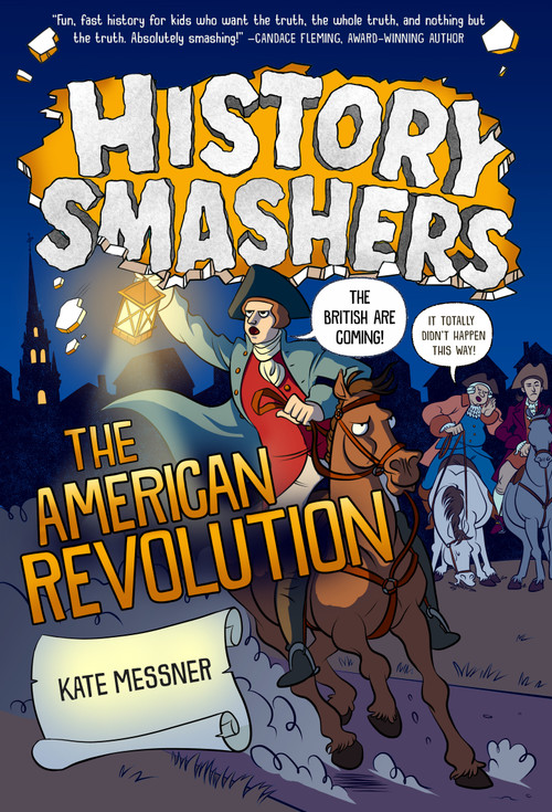 History Smashers: The American Revolution by Kate Messner, Justin Greenwood, 9780593120460