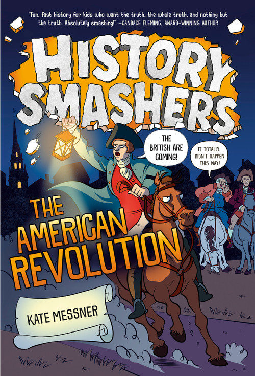 History Smashers: The American Revolution by Kate Messner, Justin Greenwood, 9780593120460
