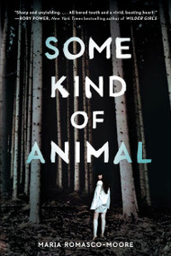 Some Kind of Animal - 9781984893574 by Maria Romasco-Moore, 9781984893574