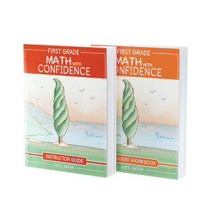 First Grade Math with Confidence Bundle (Instructor Guide & Student Workbook) by Kate Snow, Shane Klink, Itamar Katz, 9781945841460