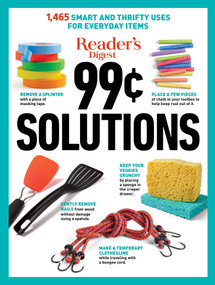 Reader's Digest 99 Cent Solutions (1465 Smart & Frugal Uses for Everyday Items) by Reader's Digest, 9781621455561