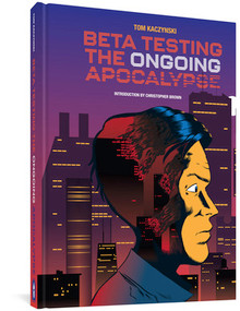 Beta Testing the Ongoing Apocalypse by Tom Kaczynski, Christopher Brown, 9781683964315