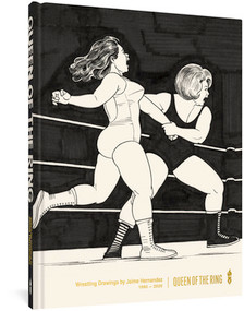 Queen of the Ring (Wrestling Drawings by Jaime Hernandez 1980-2020) by Jaime Hernandez, Katie Skelly, 9781683964452