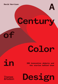 A Century of Color in Design by David Harrison, 9781760761288