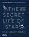 The Secret Life of Stars (Astrophysics for Everyone) by Lisa Harvey-Smith, Eirian Chapman, 9781760761585