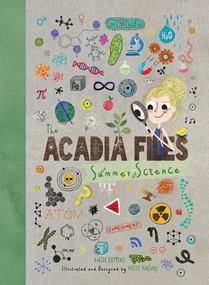 The Acadia Files (Summer Science) - 9780884486022 by Katie Coppens, Holly Hatam, 9780884486022