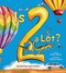 Is 2 a Lot (An Adventure With Numbers) - 9780884487166 by Annie Watson, Rebecca Evans, 9780884487166