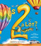 Is 2 a Lot (An Adventure With Numbers) - 9780884487166 by Annie Watson, Rebecca Evans