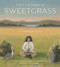 The First Blade of Sweetgrass by Suzanne Greenlaw, Gabriel Frey, Nancy Baker, 9780884487609