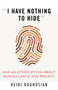“I Have Nothing to Hide” (And 20 Other Myths About Surveillance and Privacy) by Heidi Boghosian, 9780807061268