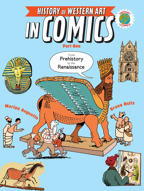 The History of Western Art in Comics Part One: Prehistory to the Renaissance by Marion Augustin, Bruno Heitz, 9780823446452