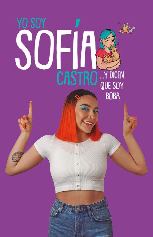 Yo soy Sofía Castro... y dicen que soy Boba / I Am Sofía Castro... and They Say I'm Dumb by Sofia Castro, 9786073177610