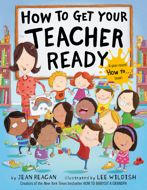 How to Get Your Teacher Ready - 9780593301937 by Jean Reagan, Lee Wildish, 9780593301937