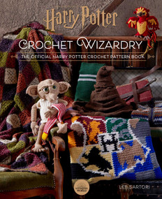 Harry Potter: Crochet Wizardry | Crochet Patterns | Harry Potter Crafts (The Official Harry Potter Crochet Pattern Book) by Lee Sartori, 9781647222604