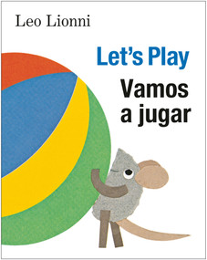 Vamos a jugar (Let's Play, Spanish-English Bilingual Edition) (Edición bilingüe español/inglés) by Leo Lionni, 9780593309995