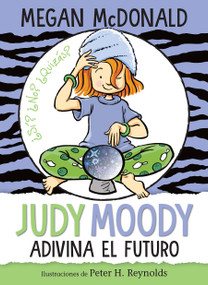 Judy Moody adivina el futuro / Judy Moody Predicts the Future (Spanish Edition) by Megan McDonald, 9781644733387
