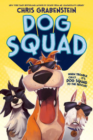 Dog Squad - 9780593301739 by Chris Grabenstein, 9780593301739