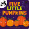 Five Little Pumpkins (A Rhyming Pumpkin Book for Kids and Toddlers) - 9781680106992 by Tiger Tales, Lucy Barnard, 9781680106992