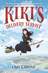 Kiki's Delivery Service (The classic that inspired the beloved animated film) - 9781984896698 by Eiko Kadono, Emily Balistrieri, Yuta Onoda, 9781984896698