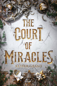 The Court of Miracles - 9781524772888 by Kester Grant, 9781524772888