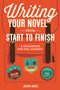 Writing Your Novel from Start to Finish (A Guidebook for the Journey) by Joseph Bates, 9781599639215