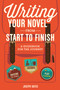 Writing Your Novel from Start to Finish (A Guidebook for the Journey) by Joseph Bates, 9781599639215