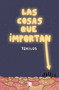 Las cosas que importan / The Things that Matter by 72 Kilos, 9788417809713