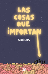Las cosas que importan / The Things that Matter (Spanish Edition) by 72 Kilos, 9788417809713