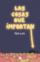 Las cosas que importan / The Things that Matter (Spanish Edition) by 72 Kilos, 9788417809713