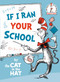 If I Ran Your School-by the Cat in the Hat - 9780593181478 by Random House, 9780593181478