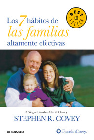 Los 7 hábitos de las familias altamente efectivas / The 7 Habits of Highly Effective Families (Spanish Edition) by Stephen R.      Covey, Sandra Merill Covey, 9786073169349