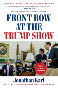 Front Row at the Trump Show - 9781524745639 by Jonathan Karl, 9781524745639