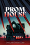 Prom House by Chelsea Mueller, 9780593180051