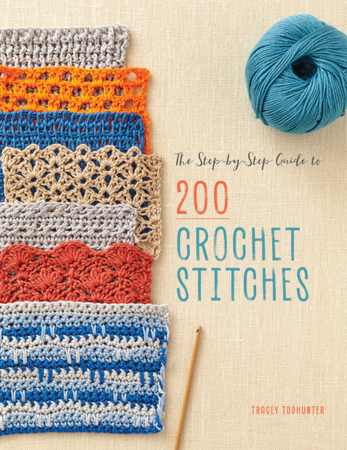The Step-by-Step Guide to 200 Crochet Stitches by Tracey Todhunter, 9781632506573