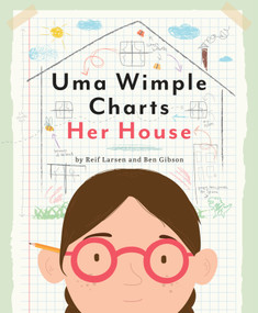 Uma Wimple Charts Her House - 9780593181188 by Reif Larsen, Ben Gibson, 9780593181188