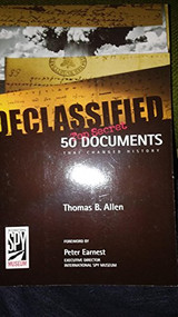 Declassified (Special Sales Edition) (50 Top-Secret Documents That Changed History) by Thomas B. Allen, 9781426215988